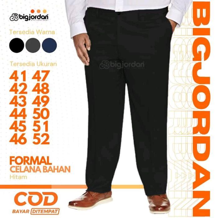 BIG JORDAN Celana Formal Pria Bahan Hitam Ukuran 41-52 Warna Hitam Abu-abu Biru COD Bayar Ditempat