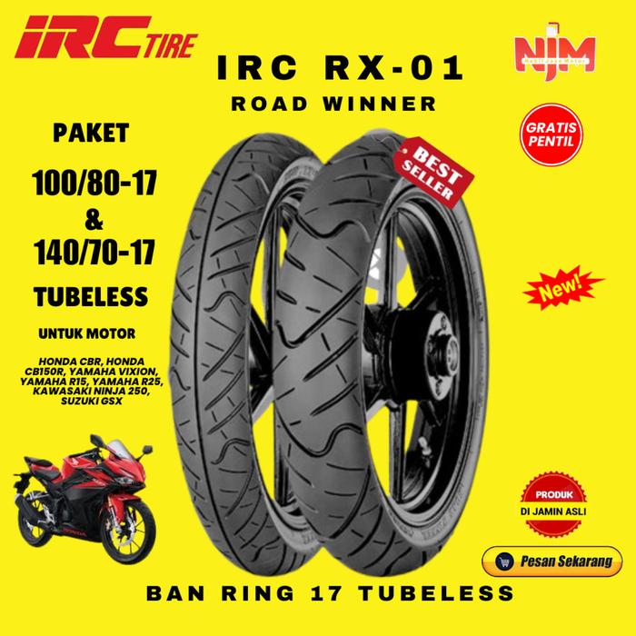 Paket IRC 100/80-17 Dan 140/70-17 RX 01 Road Winner Ban Motor CBR 150/250 R15 V3/V4 R25 Ring 17 Tube