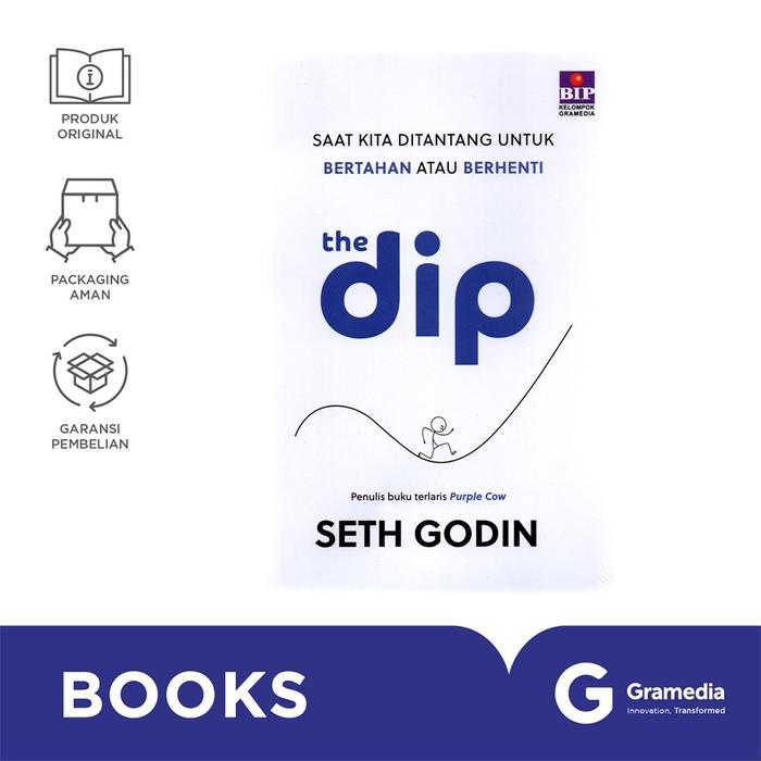 Buku The Dip: Saat Kita Ditantang untuk Bertahan atau Berhenti (Seth Godin)
