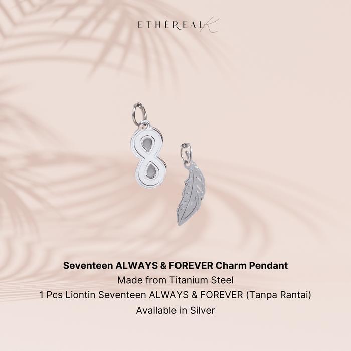 PREMIUM EtherealK - Seventeen ALWAYS & FOREVER Charm Pendant Series | Kalung Charm Liontin Pendant S