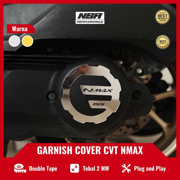 NSA GARNISH CVT AEROX GARNIS CVT NMAX NEW CVT NMAX CVT AEROX AKSESORIS NMAX AKSESORIS AEROX
