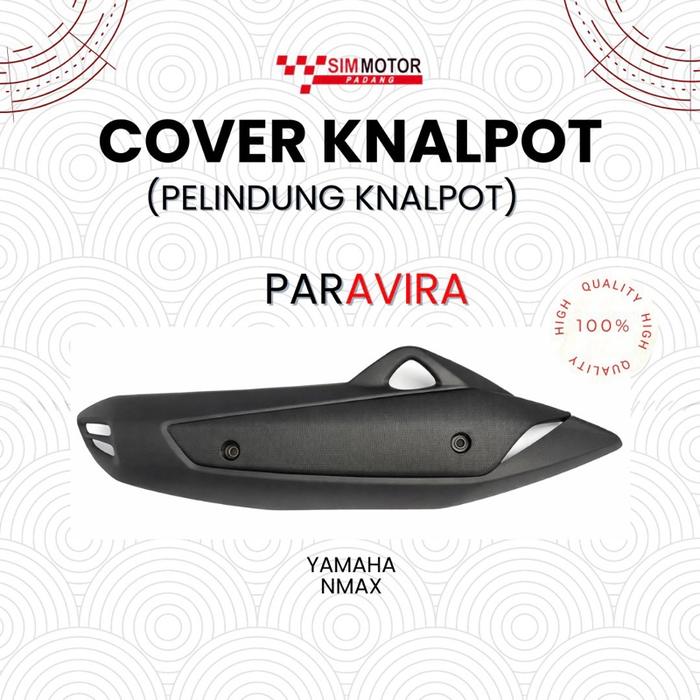 COVER KNALPOT PELINDUNG KNALPOT TUTUP TAMENG AIRBLADE MUFFLER YAMAHA NMAX OLD NMAX LAMA PARAVIRA