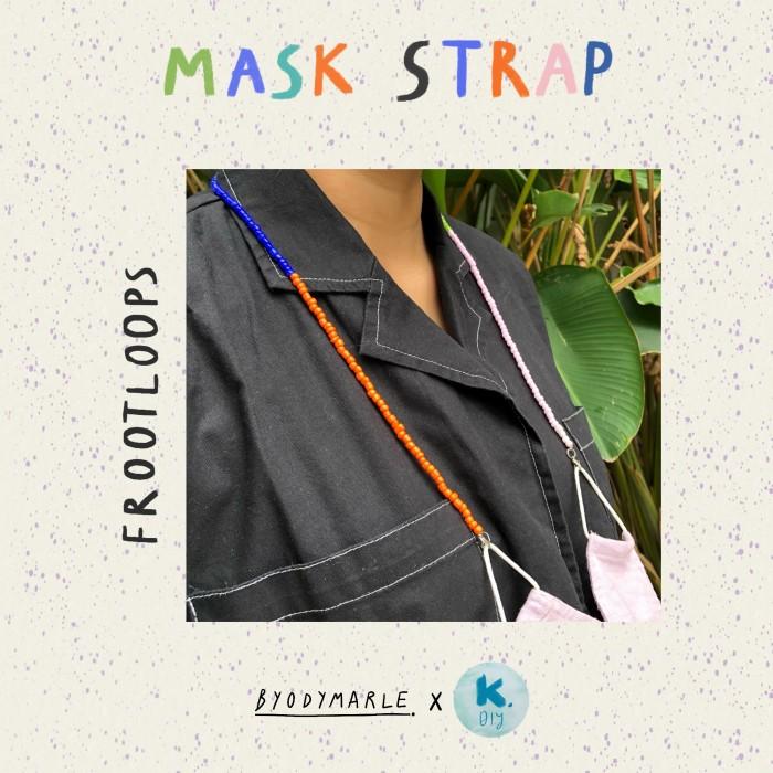 Mask strap tali ( collabs k.diy dan byodymarle ) Frootloops