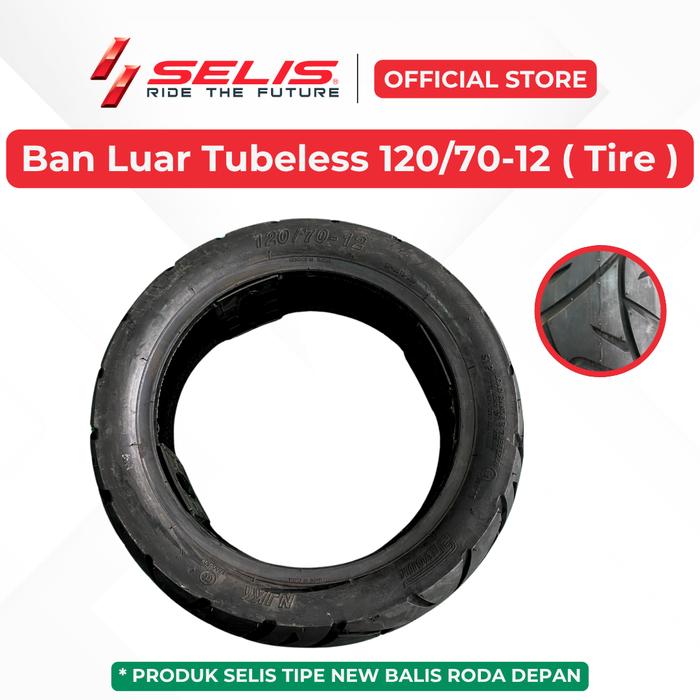 SELIS - Ban Luar Tubeless 120 x 70 R12 Sepeda Motor listrik Universal ( Tire ) | New Balis