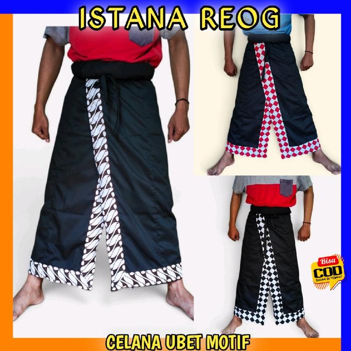 CELANA UBET BOPO / SARUNG UBET WAROK / UBET SARUNG / UBET REOG / CELANA BATENGAN / UBET BANTENGAN / 