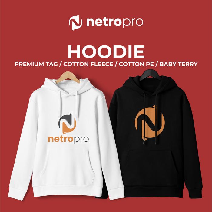 Netropro Hoodie Premium Custom dengan Cetak DTF dan Sablon Bahan Cotton Fleece Cotton PE dan Baby Te