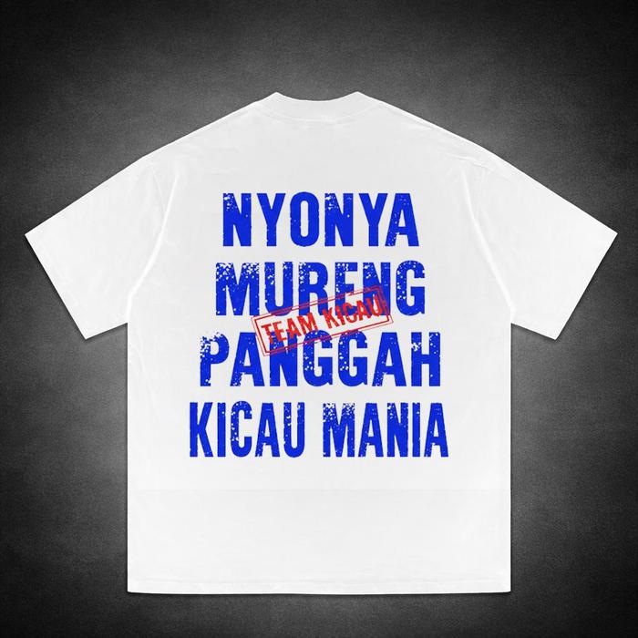 [COD] Kaos Team Kicau Mania Nyonya Mureng Team Kicau, Nyonya Mureng Panggah Kicau Mania. Bangga jadi