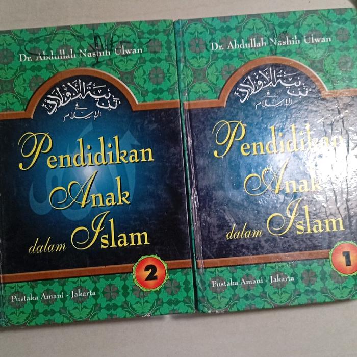 Pendidikan Anak  dalam Islam  1  Pustaka Amani - Jakarta 1&2 by dr,  Abdullah Nashih Ulwan