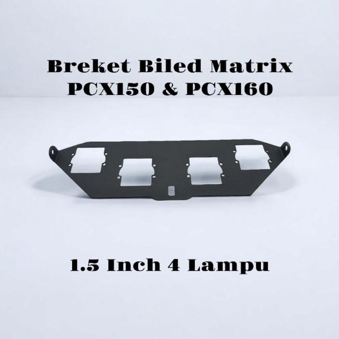 Breket Biled Matrix PCX 150 & PCX 160 1.5 Inch 4 Lampu