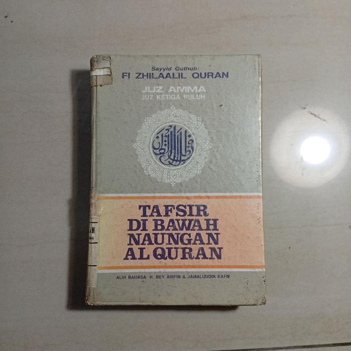 SAYYID QUTHUB  TAFSIR  Di Bawah Naungan AL QURAN  Juz Ketiga Puluh  Diindonesiakan oleh:  BEY ARIFIN