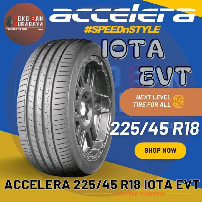 Ban Mobil ACCELERA 225/45R18 IOTA EVT 225/45-18 225/45/18 22545 225/45 R18 R 18