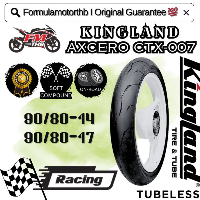 Ban Kingland Axcero CTX-007 Ring 14 & 17 Tubeless (Pilih Ukuran) - Ban Motor Racing Ring 14 & 17 Tub