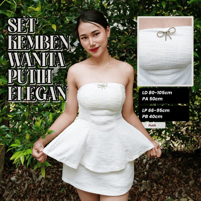 BK SET KEMBEN WANITA PUTIH ELEGAN STRAPLESS PESATA & DINNER OUTFIT KEKINIAN TAMPILAN MODERN DAN FLEK