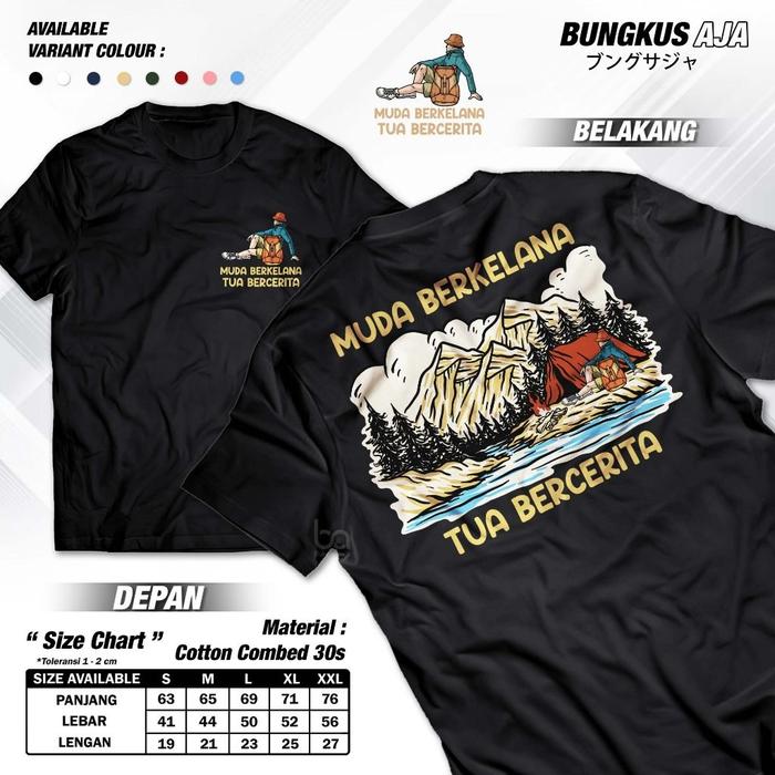 Kaos Pendaki Gunung Muda Berkelana Tua Bercerita Tshirt Distro Outdoor Pecinta Alam Cotton Combed 30