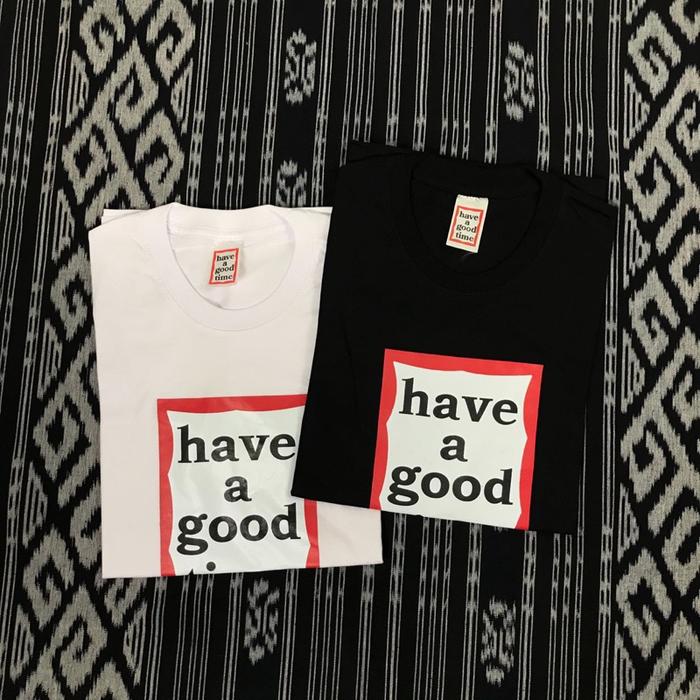 KAOS HAVE A GOOD TIME PREMIUM - T SHIRT/KAOS/BAJU HAVE A GOOD TIME - BASIC FONT - 100% COTTON - TERL