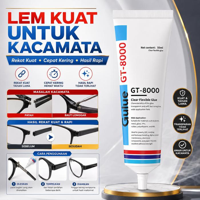 GT-8000 Lem Kacamata Transparan, Fleksibel. Daya rekat kuat, tahan lama, dan mudah kering