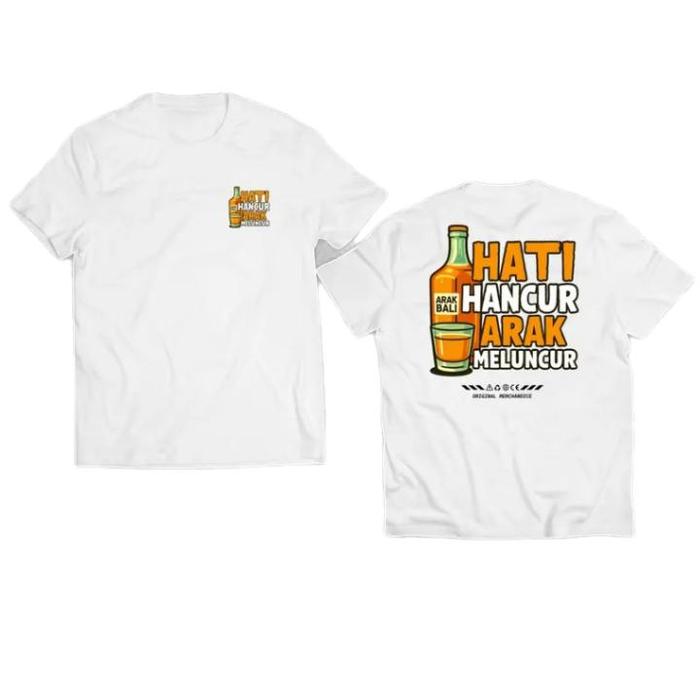 Kaos T-shirt Print Kalimat "Hati Hancur Arak Meluncur" dan Gambar Botol Minuman, Baju Kaos Polos Hit