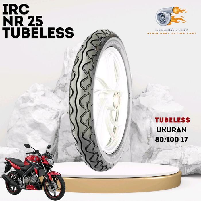 Ban Motor IRC NR 25 80/100-17 Ring 17 Tubeless Gratis Pentil Untuk Motor Vixion, Verza, CBR, Tiger, 