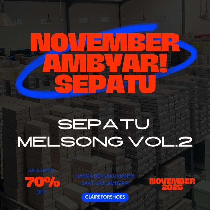 AMBYAR NOVEMBER! SEPATU MELSONG VOL. 2