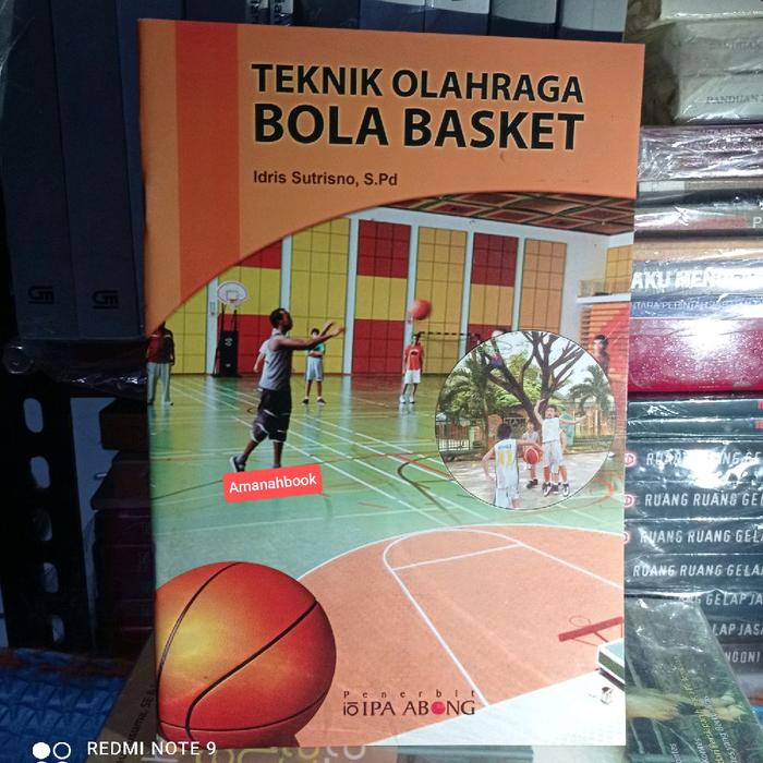 Buku Teknik Olahraga Bola Basket Idris Sutrisno