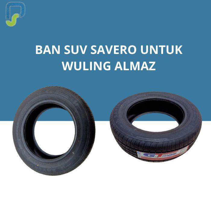 BAN SUV SAVERO UNTUK WULING ALMAZ