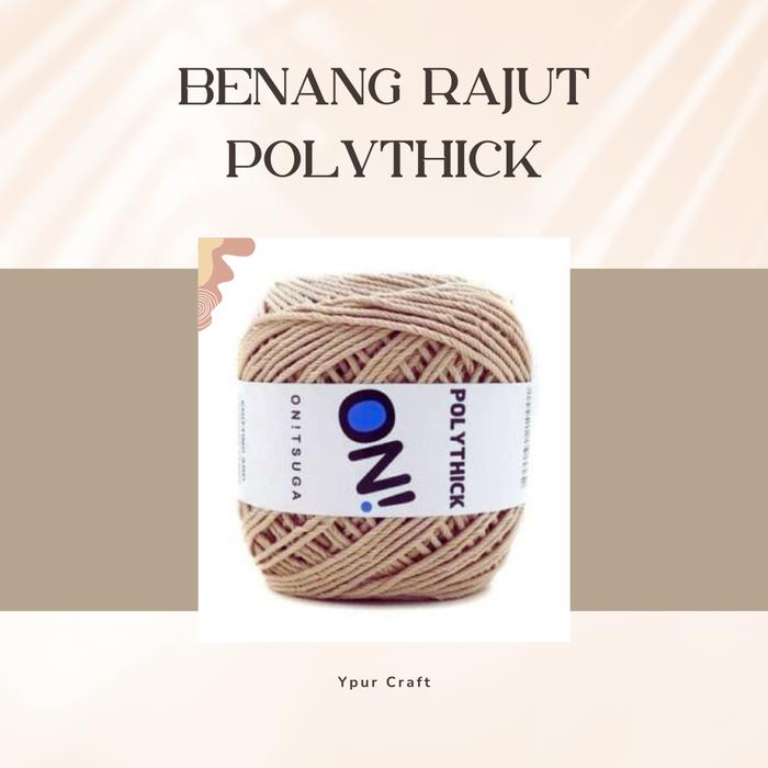 Benang Rajut Polythick / benang polythick onitsuga / benang rajut polyester / benang rajut untuk tas
