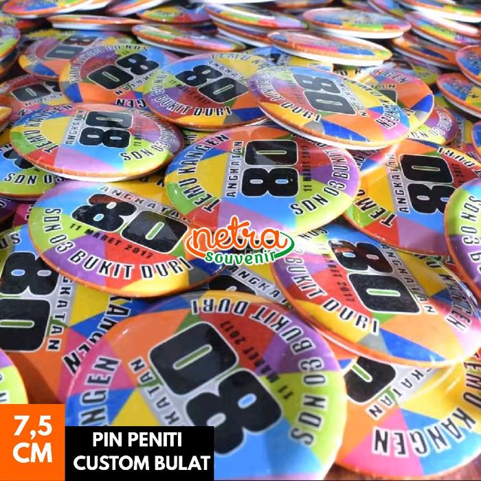 PIN PENITI BULAT UKURAN 7,5 CM CUSTOM