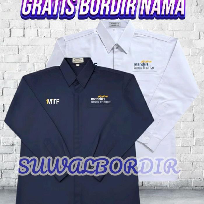 SERAGAM MANDIRI TUNAS FINANCE KEMEJA MANDIRI TUNAS FINANCE SERAGAM MANDIRI TUNAS FINANCE KEMEJA MAND