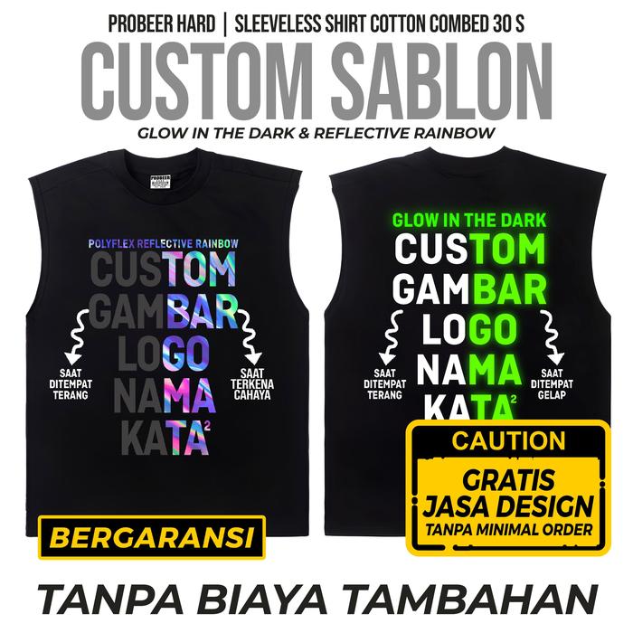 PROBEER HARD - Custom Sleeveless Shirt Bebas Request Sablon GLOW IN THE DARK & REFLECTIVE RAINBOW (2