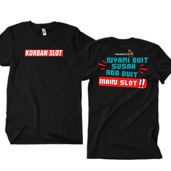 Kaos Unisex pria dan wanita nyari duit susah ada duit main slot kan hebat hehe katun halus 24 s vira