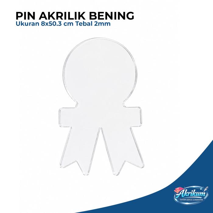 Akrikum Pin Akrilik Bening Bentuk Pita Custom 8x5.03 cm Tebal 2mm Laser Cut