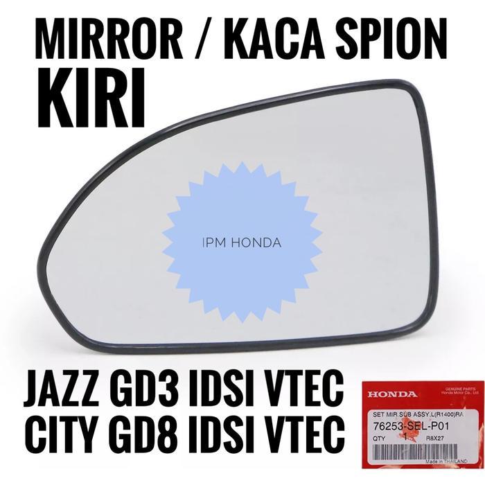 Mirror Kaca Spion Kiri Honda Jazz GD3 Idsi Vtec 2003 - 2008 O1