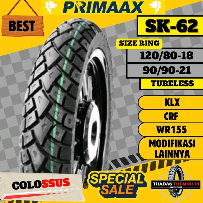 BAN SEMI TRAIL SK-62 PRIMAAX TUBELESS UKURAN 120/80-18 dan 90/90-21 MOTOR CRF KLX WR CUSTOM RING 18 