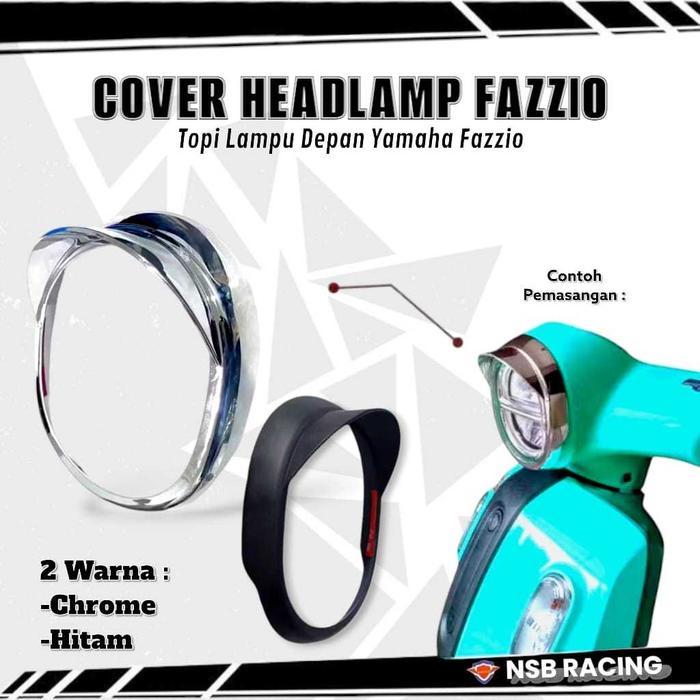 Cover Headlamp Yamaha Fazzio Cover Topi Lampu Depan Yamaha Fazzio Hitam/Chrome PNP Fazzio NSB899