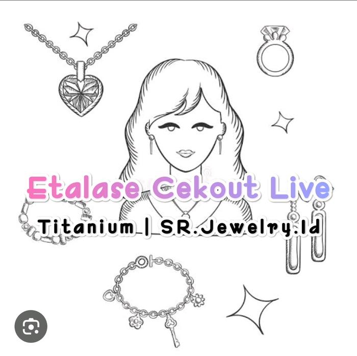 SR•Perhiasan Titanium Kalung.gelang.cincin.anting Etalase Cekout Live
