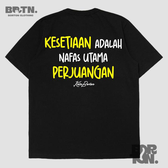 BORTON Kaos T-Shirt Kata-kata Quotes Cak Nun Maiyah SETIA BERJUANG Cotton Combed 24s