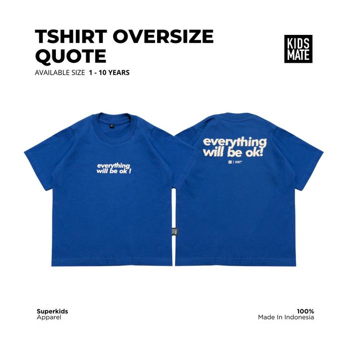 ZEVAN.KIDS - Kaos Oversize Quotes EVERYTHING WILL BE OK by Kidsmate Fashion