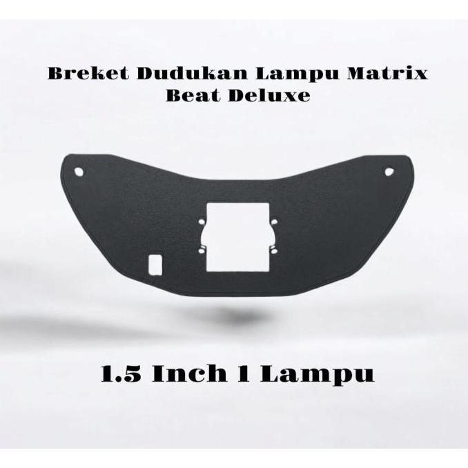 BREKET DUDUKAN LAMPU MATRIX BEAT DELUXE BEAT NEW 1.5 INCH 1 LAMPU