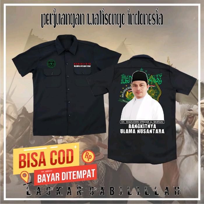 WORKSHIRT KH. IMAMUDDIN UTSMAN AL BANTANI-KEMEJA LASKAR SABILILLAH TERBARU-KEMEJA ULAMA NUSANTARA-KE