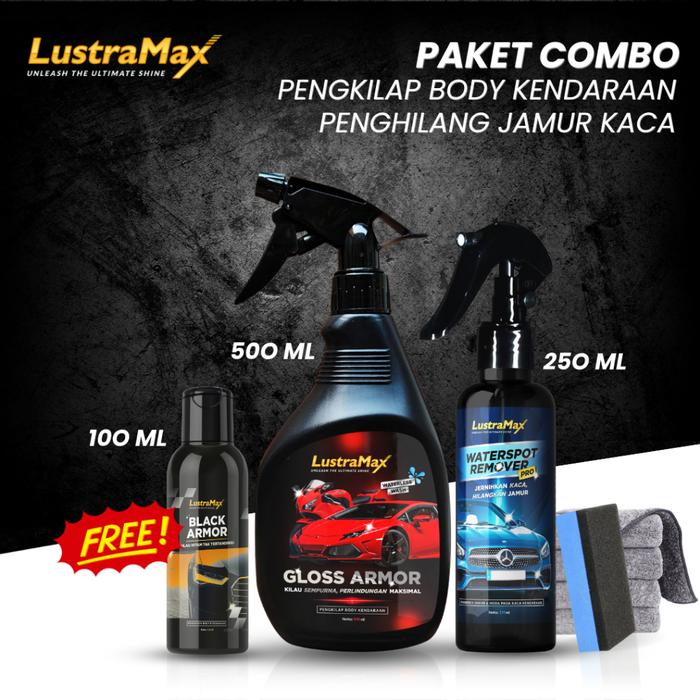LustraMax [ Paket Combo ] Gloss Armor Pengkilap Body 500ml Waterspot Remover Obat Jamur Kaca 250ml