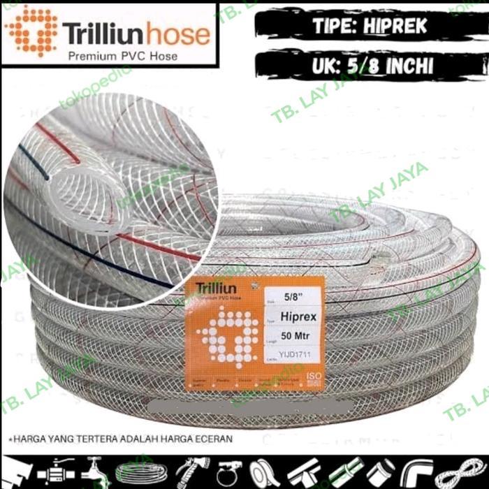 Selang Air 5/8" Trilliun HIPREX / selang benang transparan tebal /mtr