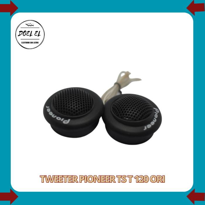 TWEETER PIONEER TS T120 1000 W | TWEETER SPEAKER AUDIO MOBIL UNIVERSAL
