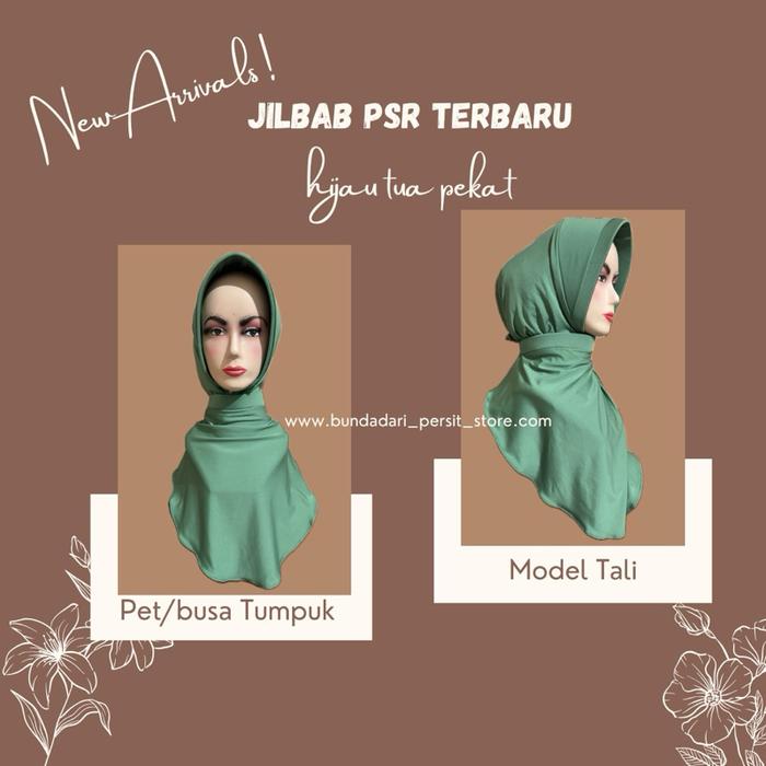 NEW ARRIVALS JILBAB PSR PERSIT TERBARU || JILBAB PSR PERSIT HIJAU TUA PEKAT || JILBAB PSR ANTEM