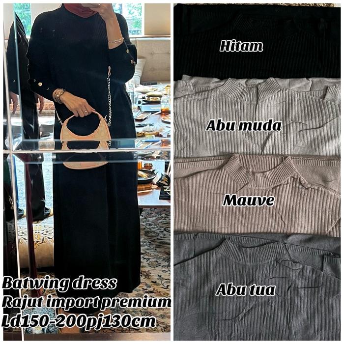 batwing dress rajut import ,seperti kaftan tp terbuat dr kaos rajut import ,orang kurus maupun gemuk