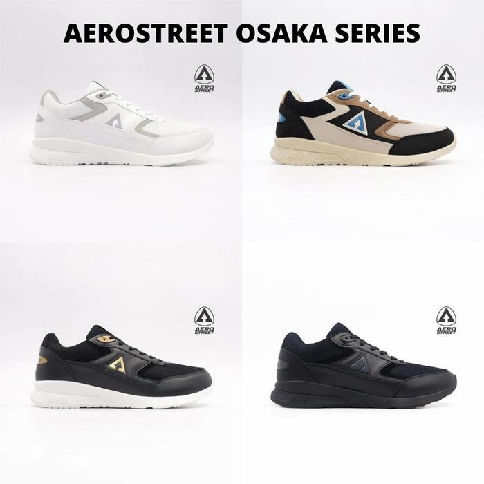 NEW AEROSTREET OSAKA PUTIH, OSAKA CREAM, OSAKA FULL HITAM, OSAKA HITAM