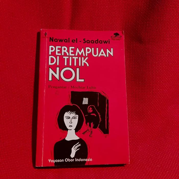 perempuan di titik nol - nawal el- saadawi