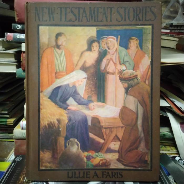 NEW TESTAMENT STORIES - Lillie A Faris - MCMXXXVI