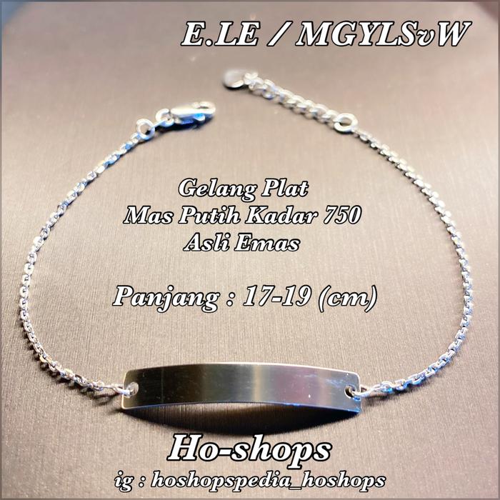 Gelang Plat Mas Putih Bisa Laser Kadar 75% Asli Emas