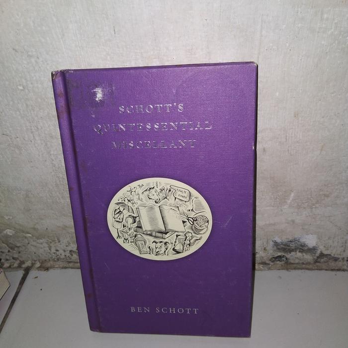 SCHOTT ' S QUINTESSENTIAL MISCELLANY. BEN SCHOTT