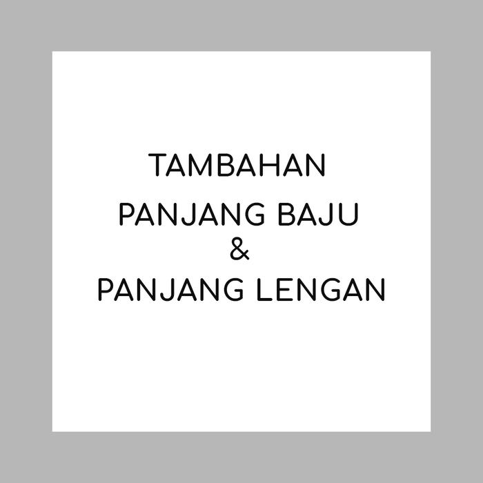 Bayleaf.id Request Tambahan Panjang Lengan Dan Panjang Baju